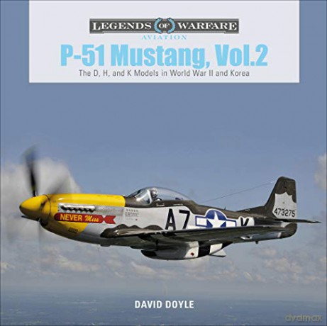 P-51 Mustang, Vol. 2: The D, H, and K Models in World War II and Korea: 31 (Legends of Warfare: Aviation) - David Doyle [KSIĄŻKA]