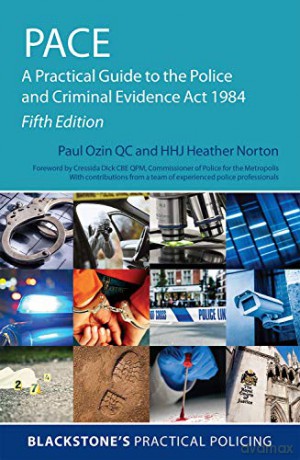 Pace: A Practical Guide to the Police and Criminal Evidence ACT 1984 (Blackstone's Practical Policing) - Paul Ozin [KSIĄŻKA]
