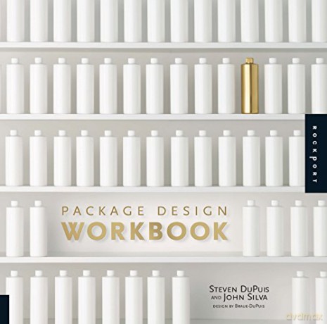 Package Design Workbook: The Art and Science of Successful Packaging - Steven DuPuis [KSIĄŻKA]