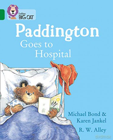 Paddington Goes to Hospital: Band 15/Emerald (Collins Big Cat) - Michael Bond [KSIĄŻKA]