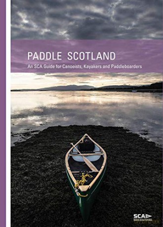 Paddle Scotland: An SCA Guide for Canoeists, Kayakers and Paddleboarders - Eddie Palmer [KSIĄŻKA]