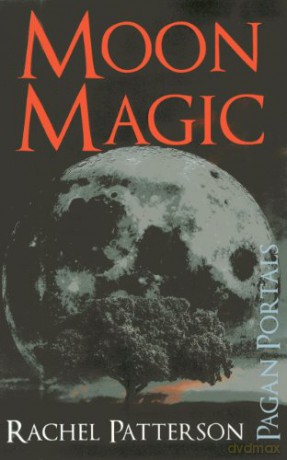 Pagan Portals - Moon Magic - Rachel Patterson [KSIĄŻKA]