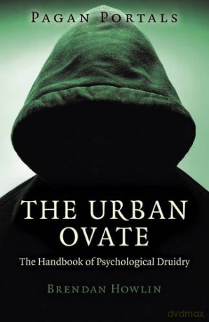 Pagan Portals - The Urban Ovate: The Handbook of Psychological Druidry - Brendan Howlin [KSIĄŻKA]