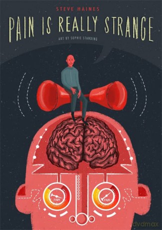 Pain is Really Strange - Steve Haines. Art by Sophie Standing. [KSIĄŻKA]