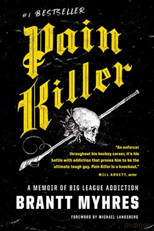 Pain Killer: A Memoir of Big League Addiction - Myhres [KSIĄŻKA]