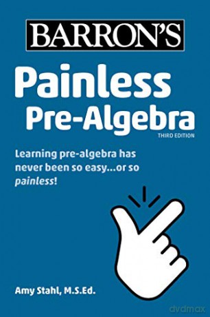 Painless Pre-Algebra (Barron's Painless) - Amy Stahl M.S. Ed. [KSIĄŻKA]