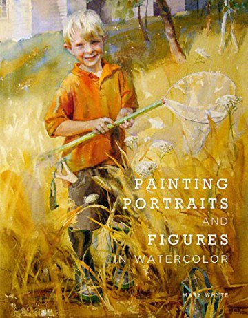 Painting Portraits and Figures in Watercolor - Mary Whyte [KSIĄŻKA]