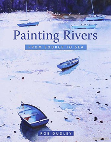 Painting Rivers from Source to Sea - Rob Dudley [KSIĄŻKA]