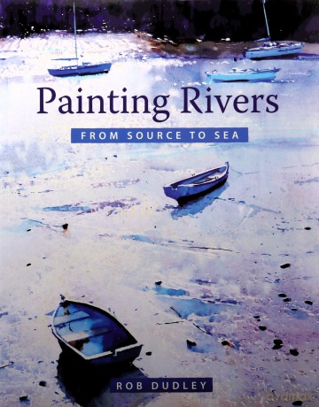 Painting Rivers from Source to Sea - Rob Dudley [KSIĄŻKA]