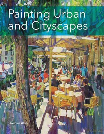 Painting Urban and Cityscapes - Hashim Akib [KSIĄŻKA]