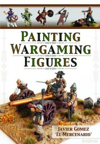Painting Wargaming Figures - Javier Gomez Valero [KSIĄŻKA]