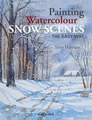 Painting Watercolour Snow Scenes the Easy Way - Terry Harrison [KSIĄŻKA]