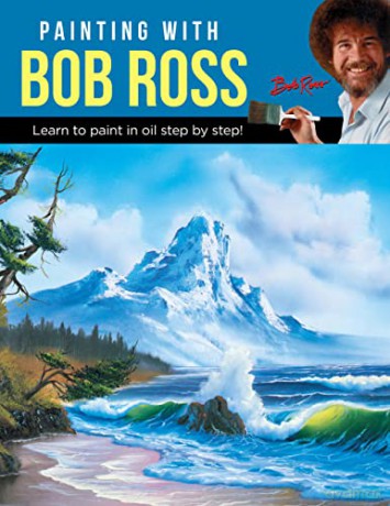 Painting with Bob Ross: Learn to paint in oil step by step! - Bob Ross Inc [KSIĄŻKA]