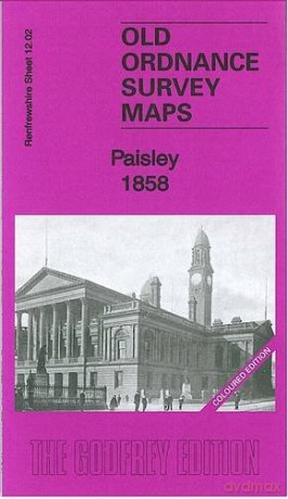 Paisley 1858: Renfrewshire Sheet 12.02a (Old Ordnance Survey Maps of Renfrewshire) - Gilbert Bell [KSIĄŻKA]