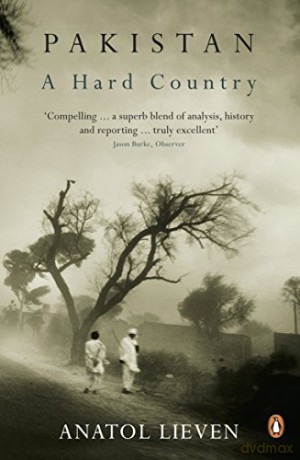 Pakistan: A Hard Country - Anatol Lieven [KSIĄŻKA]