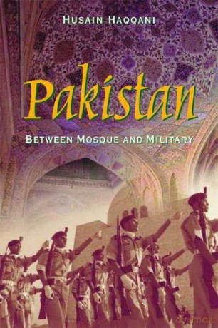 Pakistan: Between Mosque and Military - Husain Haqqani [KSIĄŻKA]