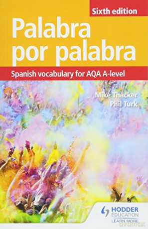 Palabra por Palabra Sixth Edition: Spanish Vocabulary for AQA A-level - Phil Turk [KSIĄŻKA]