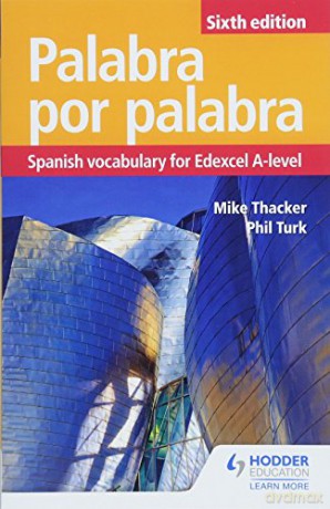 Palabra por Palabra Sixth Edition: Spanish Vocabulary for Edexcel A-level - Phil Turk [KSIĄŻKA]