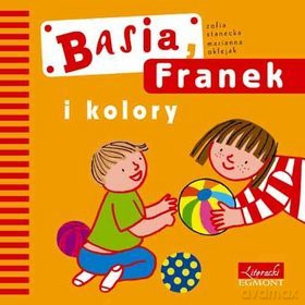 Basia i Franek i kolory - Zofia Stanecka [KSIĄŻKA]
