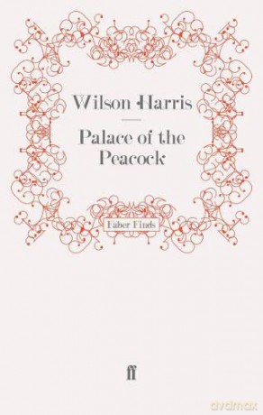 Palace of the Peacock (Faber Finds) - Wilson Harris [KSIĄŻKA]
