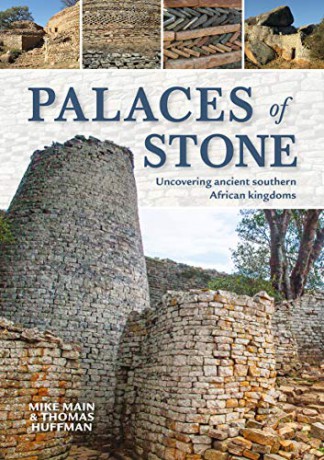 Palaces of Stone: Uncovering Ancient Southern African Kingdoms - Mike Main [KSIĄŻKA]