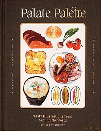Palate Palette: Tasty illustrations from around the world - Victionary [KSIĄŻKA]