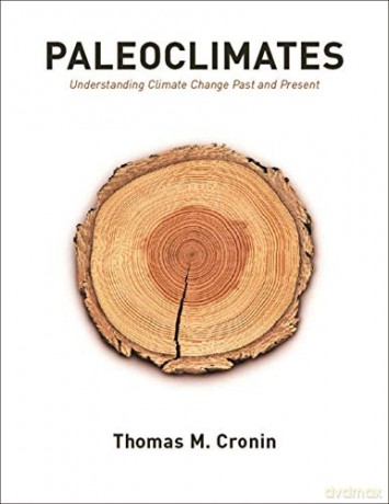 Paleoclimates: Understanding Climate Change Past and Present - Thomas Cronin [KSIĄŻKA]