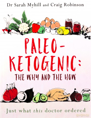 Paleo-Ketogenic: The Why and the How: Just what this doctor ordered - Sarah Myhill [KSIĄŻKA]