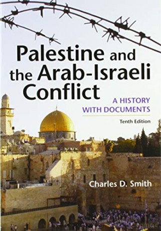 Palestine and the Arab-Israeli Conflict: A History with Documents - Charles D. Smith [KSIĄŻKA]