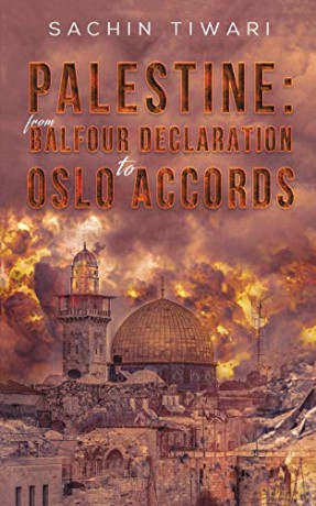 Palestine: From Balfour Declaration to Oslo Accords - Sachin Tiwari [KSIĄŻKA]