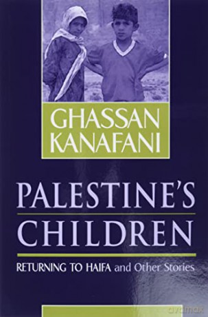 Palestine's Children: Returning to Haifa and Other Stories - Ghassan Kanafani [KSIĄŻKA]
