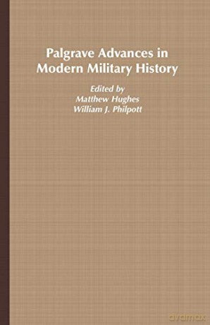 Palgrave Advances in Modern Military History - Matthew Hughes [KSIĄŻKA]