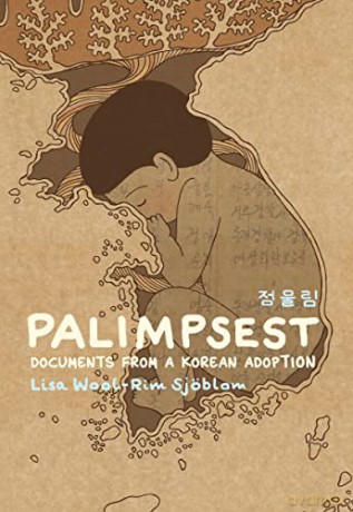 Palimpsest: Documents from a Korean Adoption - Lisa Wool-Rim Sjoeblom [KOMIKS]