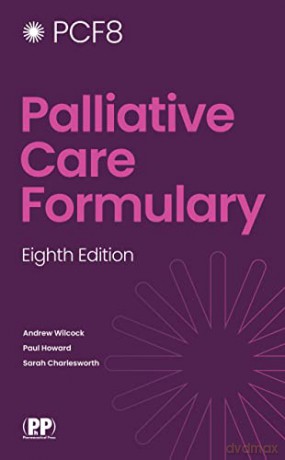Palliative Care Formulary Edition 8 (PCF 8) - Andrew Wilcock [KSIĄŻKA]