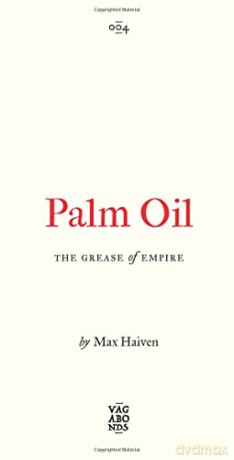 Palm Oil: The Grease of Empire (Vagabonds) - Max Haiven [KSIĄŻKA]