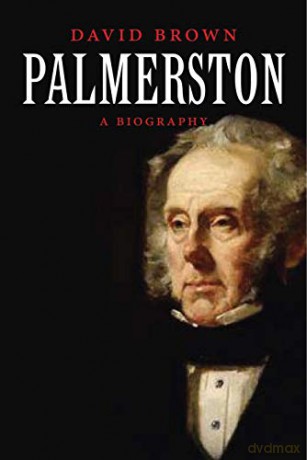 Palmerston: A Biography - David Brown [KSIĄŻKA]