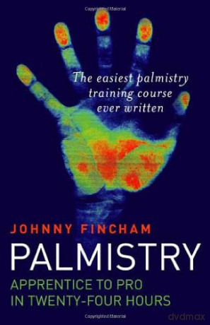 Palmistry: From Apprentice to Pro in 24 Hours - The Easiest Palmistry Training Course Ever Written - Johnny Fincham [KSIĄŻKA]