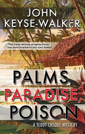 Palms, Paradise, Poison: 3 (A Teddy Creque Mystery) - John Keyse-Walker [KSIĄŻKA]