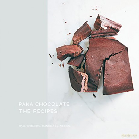 Pana Chocolate, The Recipes: Raw. Organic. Handmade. Vegan. - Pana Barbounis [KSIĄŻKA]