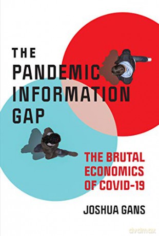 Pandemic Information Gap and the Brutal Economics of COVID-19 (Design Thinking, Design Theory) - Joshua Gans [KSIĄŻKA]