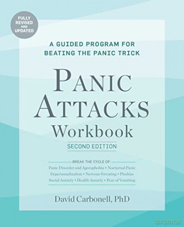 Panic Attacks Workbook: Second Edition: A Guided Program for Beating the Panic Trick: Fully Revised and Updated (Panic Attacks 2nd Edition) - David Carbonell [KSIĄŻKA]