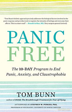 Panic Free: The Ten-Day Program to End Panic, Anxiety, and Claustrophobia - Tom Bunn [KSIĄŻKA]