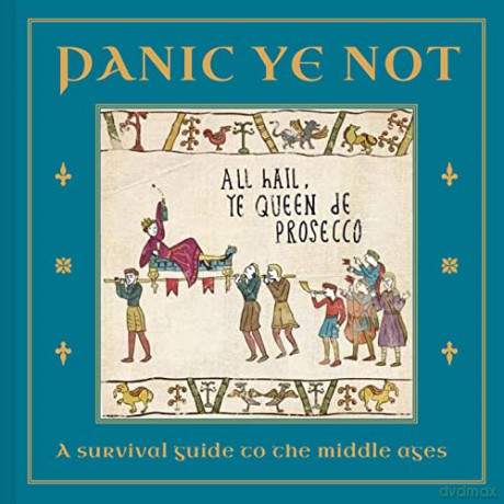 Panic Ye Not: A survival guide to the middle ages - Woodmansterne Studio [KSIĄŻKA]