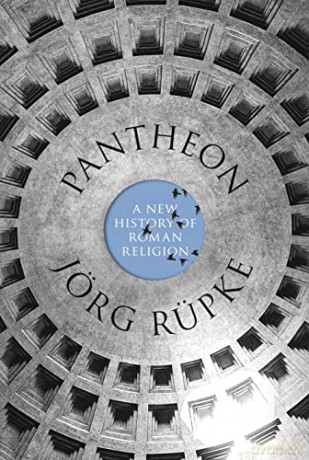 Pantheon: A New History of Roman Religion - Jörg Rüpke [KSIĄŻKA]