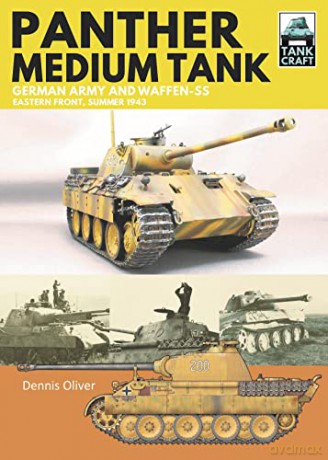 Panther Medium Tank: German Army and Waffen SS Eastern Front Summer, 1943 (Tank Craft) - Dennis Oliver [KSIĄŻKA]
