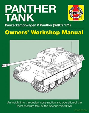 Panther Tank Manual (Haynes Manuals): Panzerkampfwagen V Panther (SdKfz 171) (Enthusiasts' Manual) - Mark Healy [KSIĄŻKA]