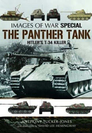 Panther Tank: Hitler's T-34 Killer (Images of War) - Anthony Tucker-Jones [KSIĄŻKA]