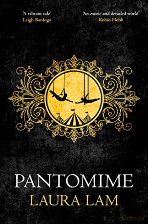 Pantomime: 1 (Micah Grey Trilogy, 1) - Laura Lam [KSIĄŻKA]
