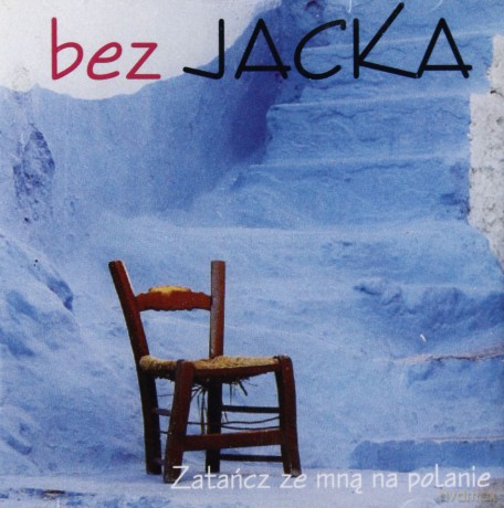 Bez Jacka: Zatańcz Ze Mną Na Polanie [CD]