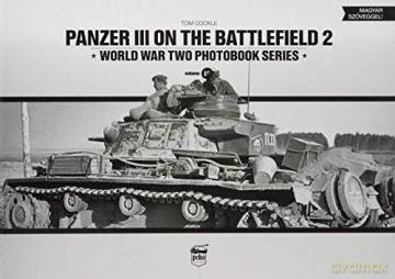 Panzer III on the Battlefield. Volume 2: 18 (World War Two Photobook) - Tom Cockle [KSIĄŻKA]